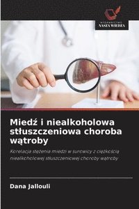 bokomslag Mied? i niealkoholowa stluszczeniowa choroba w?troby