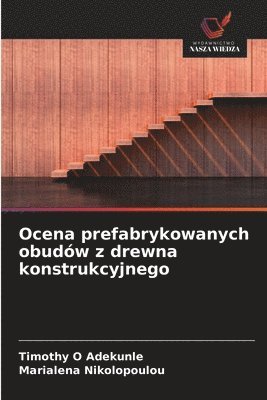 Timothy O Adekunle, Marialena Nikolopoulou, Timothy O. Adekunle - Ocena prefabrykowanych obudów z drewna konstrukcyjnego, Häftad