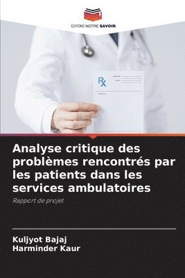 Kuljyot Bajaj, Harminder Kaur - Analyse critique des problèmes rencontrés par les patients dans les services ambulatoires, Häftad