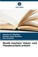 bokomslag Musik machen: Vokal- und Theaterarbeit erklärt