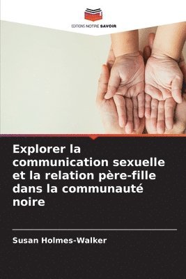 bokomslag Explorer la communication sexuelle et la relation père-fille dans la communauté noire