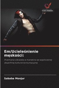 bokomslag Em/Uciele?nienie m?sko?ci