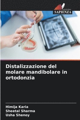 Himija Karia, Sheetal Sharma, Usha Shenoy - Distalizzazione del molare mandibolare in ortodonzia, Häftad