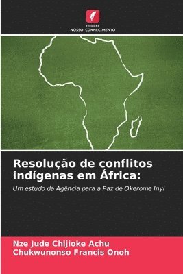 bokomslag Resolução de conflitos indígenas em África