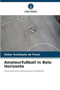 bokomslag Amateurfußball in Belo Horizonte