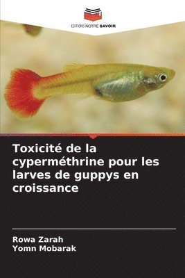 Toxicité de la cyperméthrine pour les larves de guppys en croissance