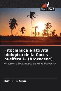 bokomslag Fitochimica e attività biologica della Cocos nucifera L. (Arecaceae)