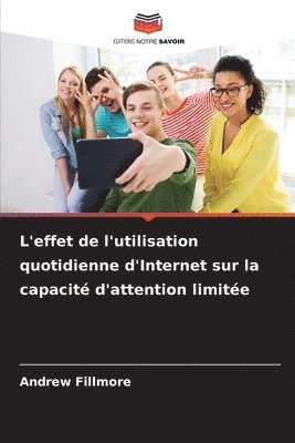 bokomslag L'effet de l'utilisation quotidienne d'Internet sur la capacité d'attention limitée