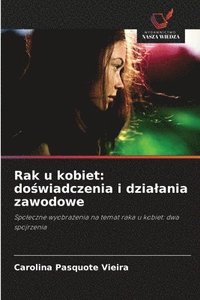 bokomslag Rak u kobiet: do?wiadczenia i dzialania zawodowe