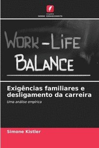 bokomslag Exigências familiares e desligamento da carreira