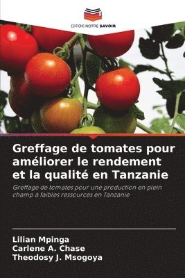 Greffage de tomates pour améliorer le rendement et la qualité en Tanzanie