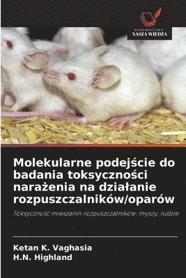 bokomslag Molekularne podej?cie do badania toksyczno?ci nara?enia na dzialanie rozpuszczalników/oparów