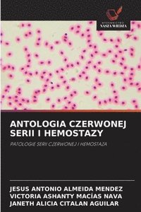bokomslag ANTOLOGIA CZERWONEJ SERII I HEMOSTAZY