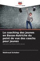 bokomslag Le coaching des jeunes en Basse-Autriche du point de vue des coachs pour jeunes