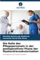 bokomslag Die Rolle des Pflegepersonals in der postoperativen Phase der Myokardrevaskularisation