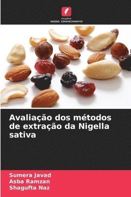Sumera Javad, Asba Ramzan, Shagufta Naz - Avaliação dos métodos de extração da Nigella sativa, Häftad