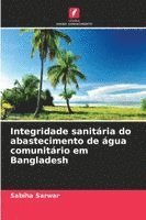 bokomslag Integridade sanitária do abastecimento de água comunitário em Bangladesh