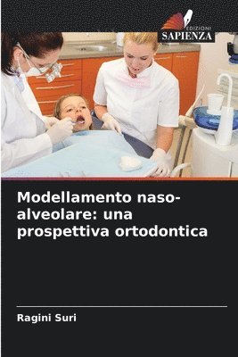 bokomslag Modellamento naso-alveolare: una prospettiva ortodontica