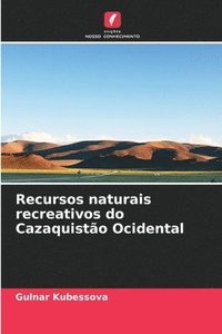 bokomslag Recursos naturais recreativos do Cazaquistão Ocidental