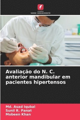 MD Asad Iqubal, Sunil R Panat, Mobeen Khan - Avaliação do N. C. anterior mandibular em pacientes hipertensos, Häftad