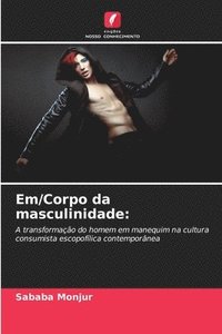 bokomslag Em/Corpo da masculinidade