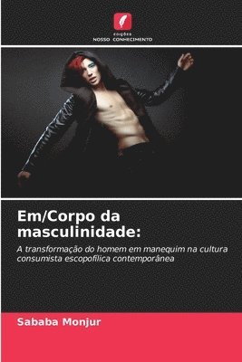 bokomslag Em/Corpo da masculinidade