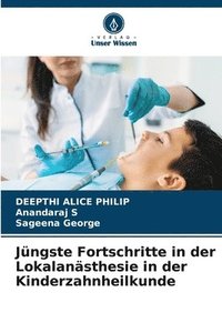 bokomslag Jüngste Fortschritte in der Lokalanästhesie in der Kinderzahnheilkunde
