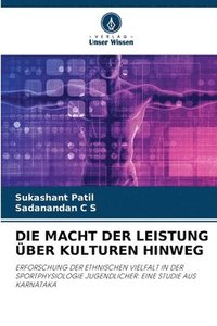 bokomslag DIE MACHT DER LEISTUNG ÜBER KULTUREN HINWEG