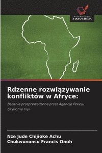 bokomslag Rdzenne rozwi¿zywanie konfliktów w Afryce: