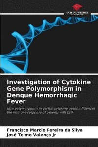 bokomslag Investigation of Cytokine Gene Polymorphism in Dengue Hemorrhagic Fever
