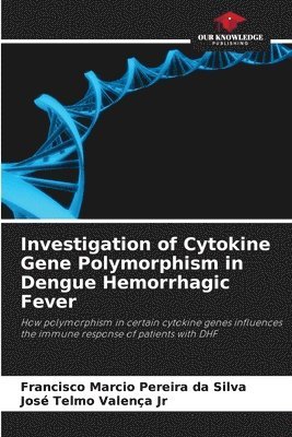 bokomslag Investigation of Cytokine Gene Polymorphism in Dengue Hemorrhagic Fever