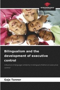 bokomslag Bilingualism and the development of executive control