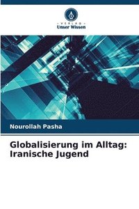 bokomslag Globalisierung im Alltag: Iranische Jugend