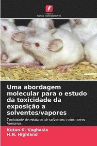 bokomslag Uma abordagem molecular para o estudo da toxicidade da exposição a solventes/vapores