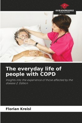 Florian Kreisl - everyday life of people with COPD, Häftad
