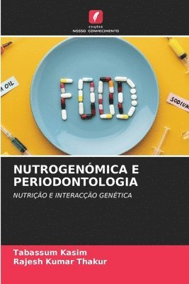 Tabassum Kasim, Rajesh Kumar Thakur - Nutrogenómica E Periodontologia, Häftad