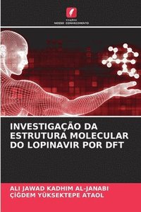 bokomslag Investigação Da Estrutura Molecular Do Lopinavir Por DFT