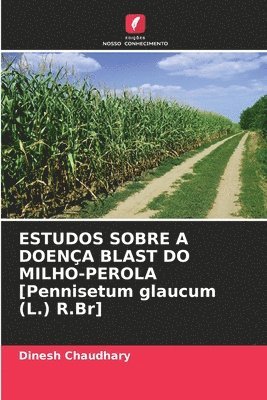 bokomslag ESTUDOS SOBRE A DOENÇA BLAST DO MILHO-PEROLA [Pennisetum glaucum (L.) R.Br]