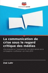 bokomslag La communication de crise sous le regard critique des médias