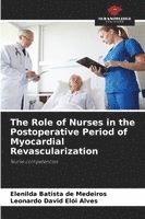 bokomslag The Role of Nurses in the Postoperative Period of Myocardial Revascularization