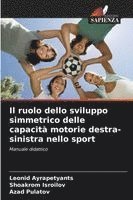 bokomslag Il ruolo dello sviluppo simmetrico delle capacità motorie destra-sinistra nello sport
