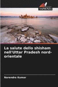 bokomslag La salute dello shisham nell'Uttar Pradesh nord-orientale
