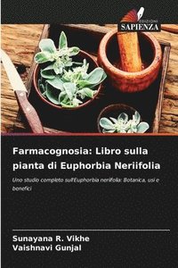 bokomslag Farmacognosia: Libro sulla pianta di Euphorbia Neriifolia