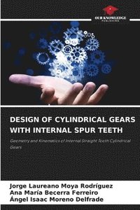 bokomslag Design of Cylindrical Gears with Internal Spur Teeth