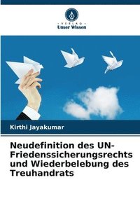 bokomslag Neudefinition des UN-Friedenssicherungsrechts und Wiederbelebung des Treuhandrats