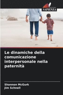 Shannon McGurk, Jim Schnell - dinamiche della comunicazione interpersonale nella paternità, Häftad