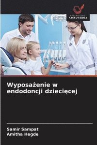 bokomslag Wyposa?enie w endodoncji dzieci?cej