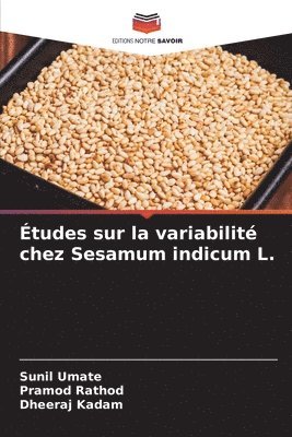 Sunil Umate, Pramod Rathod, Dheeraj Kadam - Études sur la variabilité chez Sesamum indicum L., Häftad