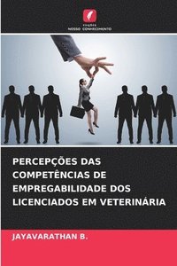 bokomslag Percepções Das Competências de Empregabilidade DOS Licenciados Em Veterinária