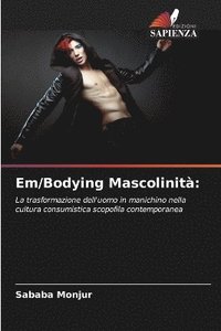 bokomslag Em/Bodying Mascolinità